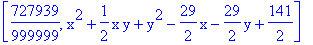 [727939/999999, x^2+1/2*x*y+y^2-29/2*x-29/2*y+141/2]